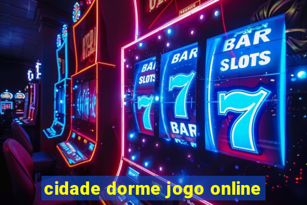 cidade dorme jogo online